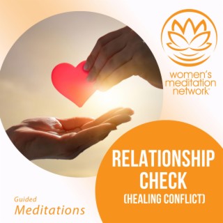 Relationship Check (Healing Conflict)