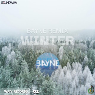 Winter (Bayne Music Remix)