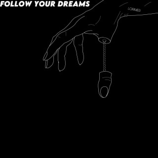 Follow Your Dreams