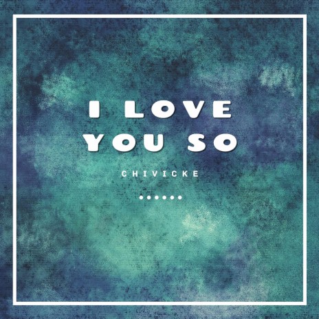 I love you so | Boomplay Music