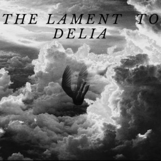 The Lament To Delia