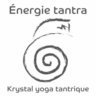 Énergie tantra: Krystal yoga tantrique, Éveil de la kundalini, Secrets tantriques