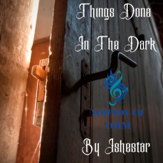 Things Done in the Dark