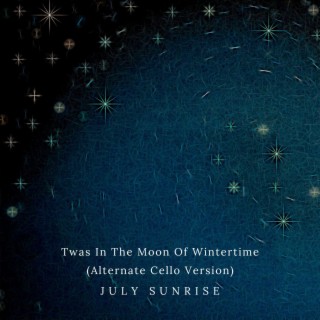 Twas In The Moon Of Wintertime (Alternate Cello Version)