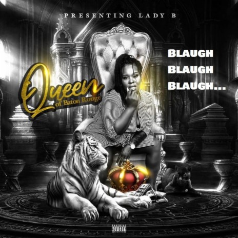 Blaugh Blaugh Blaugh.. ft. Lady B Da Queen Of Baton Rouge | Boomplay Music