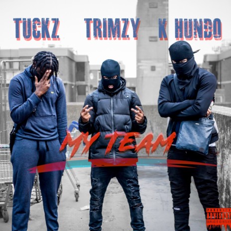 My Team ft. K Hundo & Tuckz | Boomplay Music