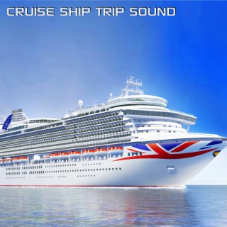 Cruise Ship Trip Sound (feat. Discovery White Noise, Pacific Ocean Soundscapes, Discovery Ocean Soundscapes, White Noise Sleep Sounds, White Noise Sounds FX & Soothing Nature Sounds)