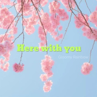 Here With You