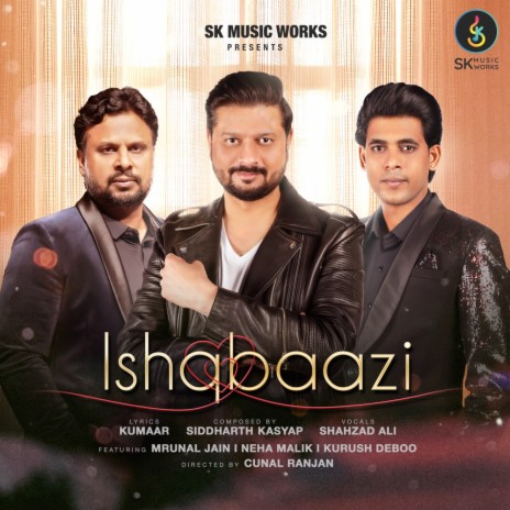 Ishqbaazi ft. Siddharth Kasyap & Kumaar | Boomplay Music