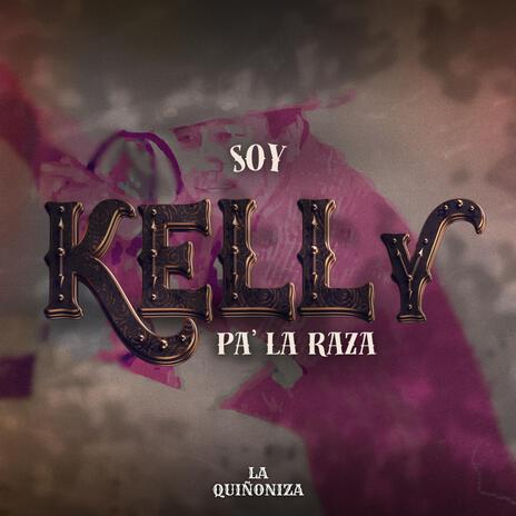 Soy Kelly Pa La Raza | Boomplay Music