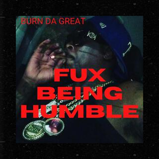 Fux Being Humble (Freestyle)