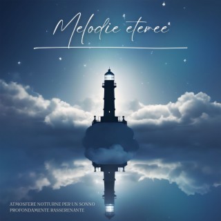 Melodie eteree - Atmosfere notturne per un sonno profondamente rasserenante