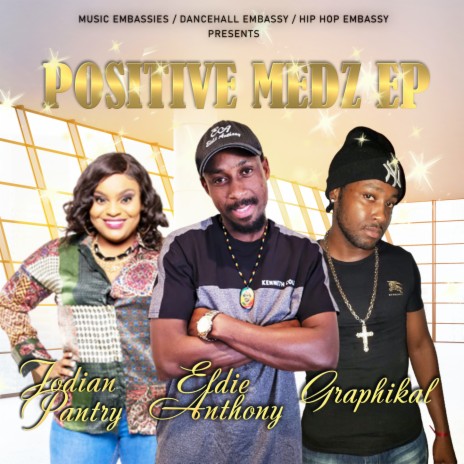 Positive Medz ft. Jodian Pantry & Graphikal | Boomplay Music
