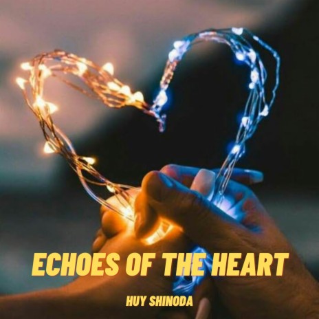 Echoes of the heart | Boomplay Music