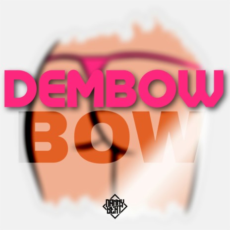 Dembow Bow | Boomplay Music