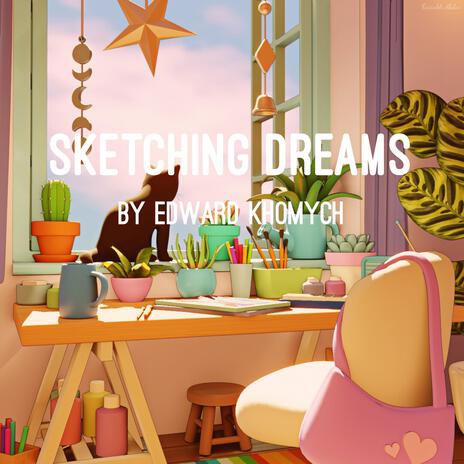 Sketching Dreams | Boomplay Music