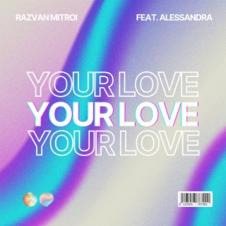 Your Love ft. Alessandra lyrics | Boomplay Music