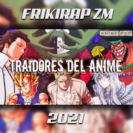 RAP de los TRAIDORES del ANIME | Boomplay Music