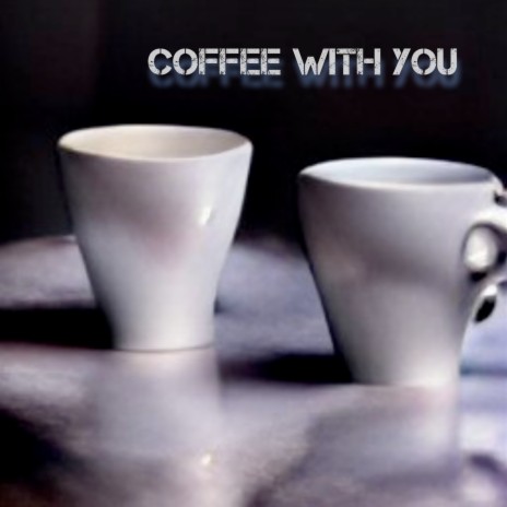 Coffee with You | Boomplay Music