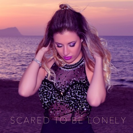 Scared To Be Lonely | Boomplay Music