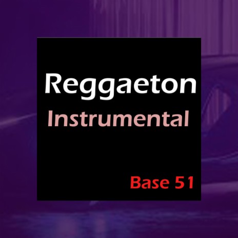 Reggaeton Instrumental Base 51 | Boomplay Music