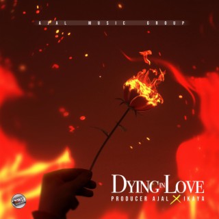 Dying in Love ft. Ikaya lyrics | Boomplay Music