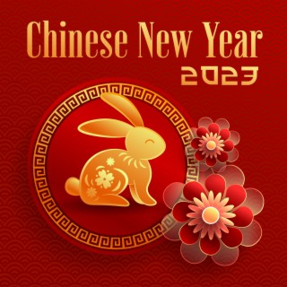 Chinese New Year 2023 – Instrumental Traditional Music For Celebrating