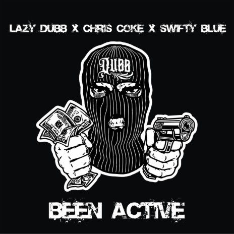 Been Active ft. Swifty Blue & Chris Coke | Boomplay Music