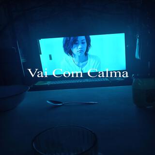 Vai Com Calma