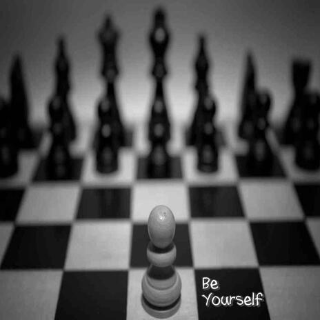 Be Your Self | Boomplay Music