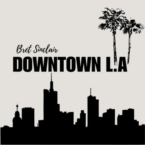 Downtown L.A | Boomplay Music