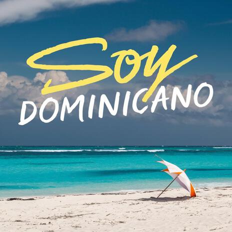 Soy Dominicano | Boomplay Music