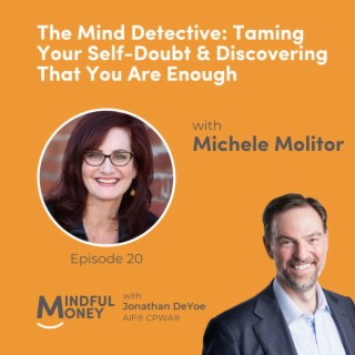 020: Michele Molitor - The Mind Detective: Taming Your Self-Doubt & Discovering That You Are Enough