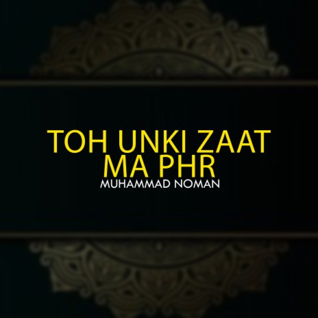 Toh Unki Zaat Ma Phr | Boomplay Music