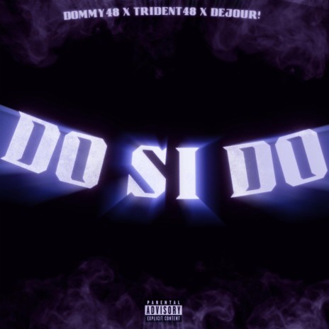 Do Si Do ft. TRident48 & dejour! | Boomplay Music