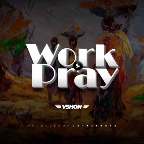 Work & Pray | Boomplay Music
