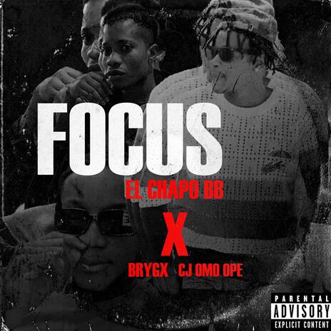 Focus ft. Brygx & CJ Omo Ope | Boomplay Music