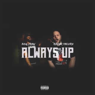 Always Up ft. BSQ JRaw lyrics | Boomplay Music