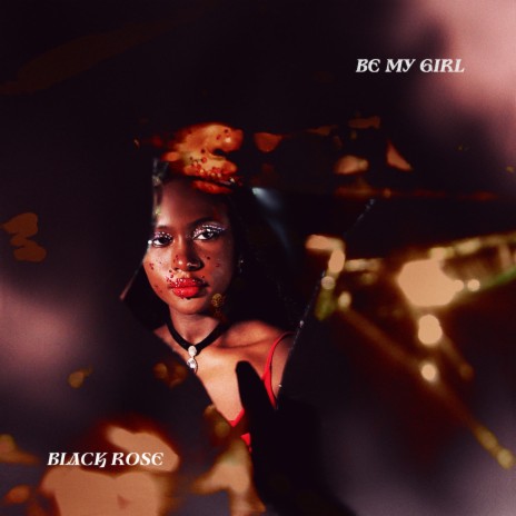 BE MY GIRL | Boomplay Music