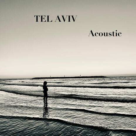 Tel Aviv (Acoustic Version) | Boomplay Music