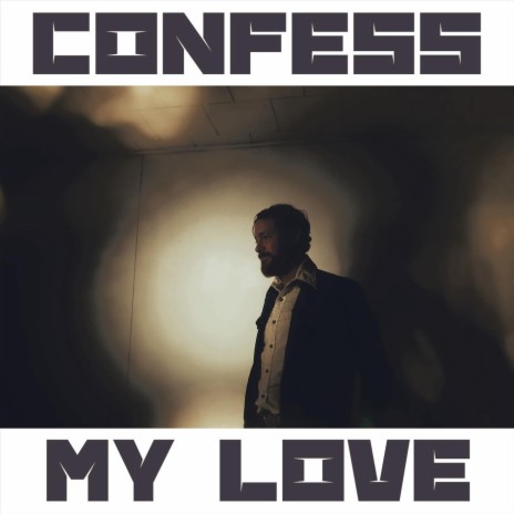 Confess My Love | Boomplay Music