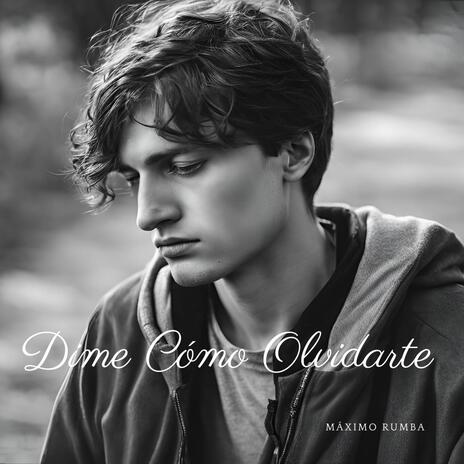 Dime Cómo Olvitarte | Boomplay Music