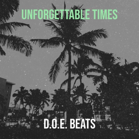 Unforgettable Times | Boomplay Music