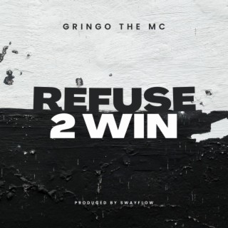 Refuse 2 Win lyrics | Boomplay Music