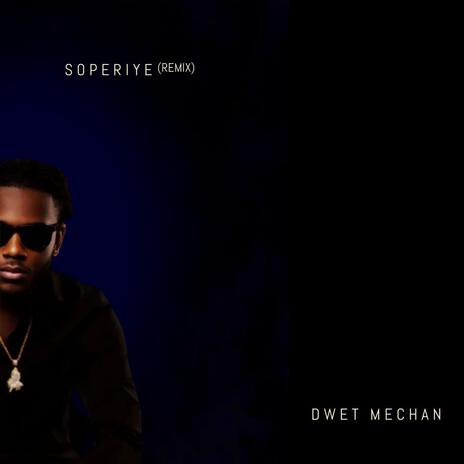 Soperiye (Remix) ft. Dwet Mechan | Boomplay Music