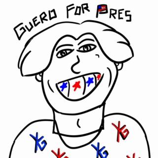 Guero for President