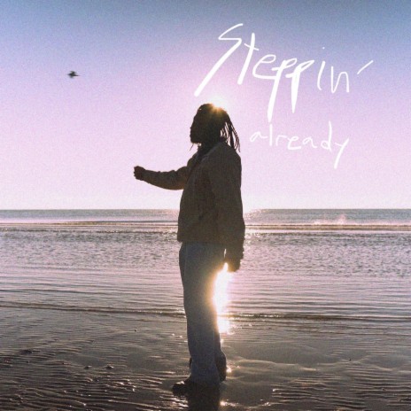 Steppin' Already | Boomplay Music