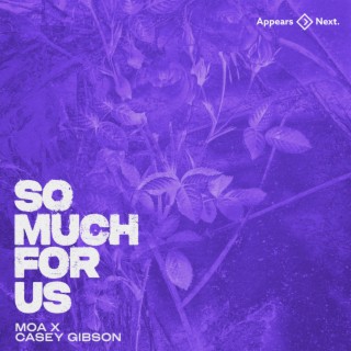 MOA x Casey Gibson - So Much For Us