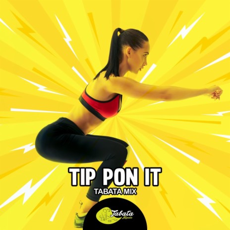 Tip Pon It (Tabata Mix) | Boomplay Music