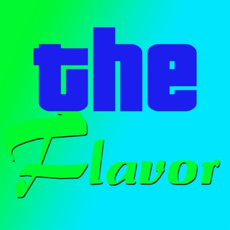 The Flavor | Boomplay Music